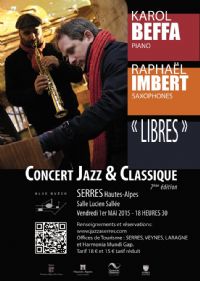 7ème Jazz et Classique : LIBRES, Karol Beffa (piano) Raphaël Imbert (saxophones). Le vendredi 1er mai 2015 à Serres. Hautes-Alpes.  18H30